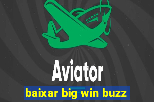 baixar big win buzz